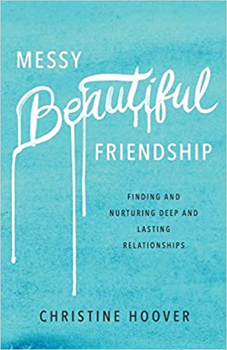 Christian books on Friendship Messy Beautiful Friendship