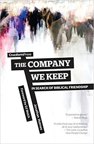 Christian books on Friendship The Company We Keep