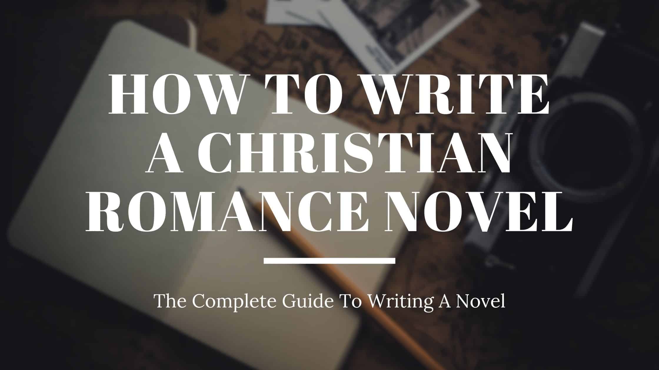 How To Write A Christian Romance Novel (1)