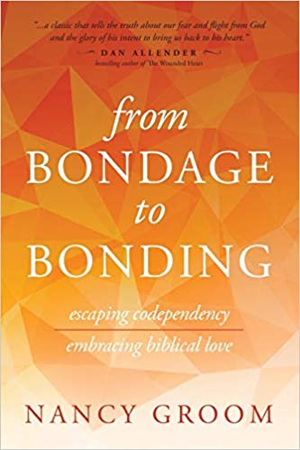 christian books on codependency - From Bondage to Bonding